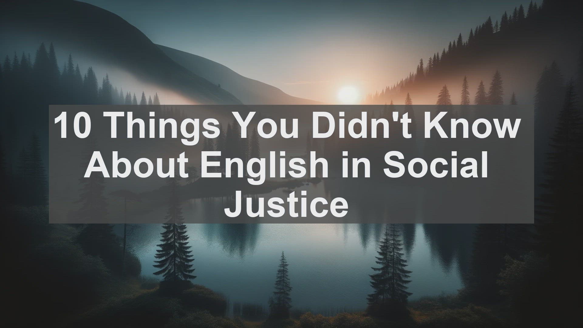 'Video thumbnail for 10 Things You Didn't Know About English in Social Justice '