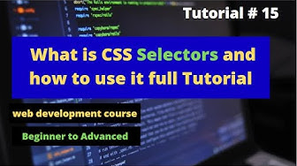 'Video thumbnail for What is css selectors and how to use it | web development course | tutorial no 15.'
