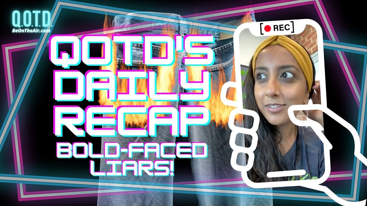 Video thumbnail for QOTD's Daily Recap: Liar Liar! | Watch, vote, record, Be On the Air!