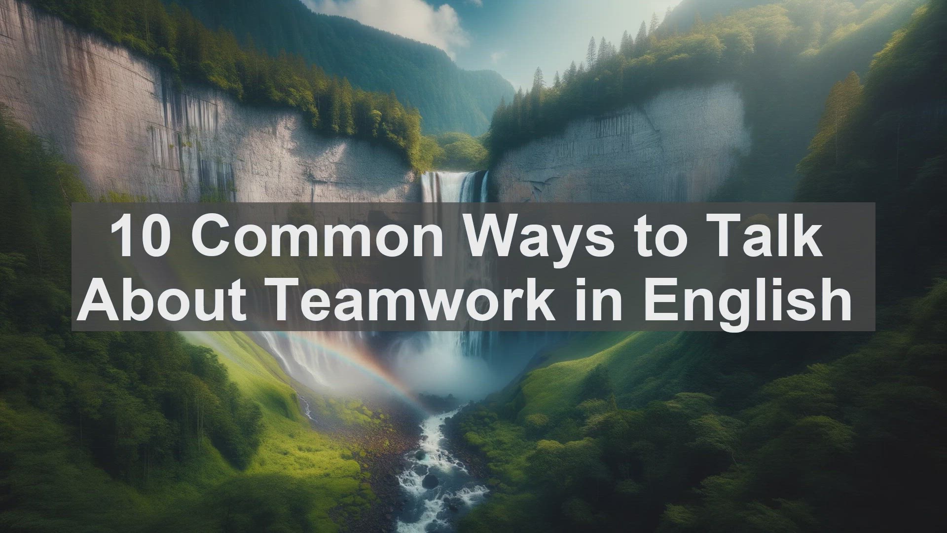 'Video thumbnail for 10 Common Ways to Talk About Teamwork in English '