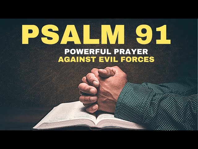 Video thumbnail for PSALM 91 | POWERFUL PRAYER FOR DIVINE PROTECTION | SEEK GOD'S SHIELD AGAINST EVIL FORCES
