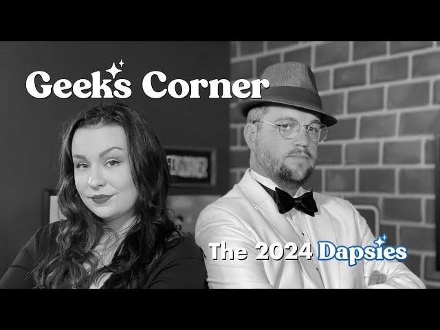 'Video thumbnail for The Dapsies - GEEKS CORNER - Episode #703'