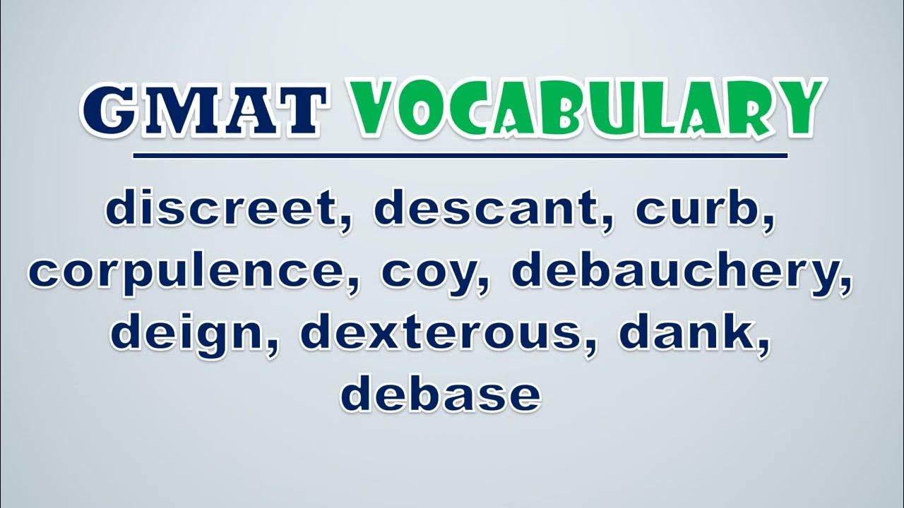 'Video thumbnail for GMAT Vocabulary: Discreet, Descant, Curb, Corpulence, Coy, Debauchery, Deign, Dexterous, Dank'