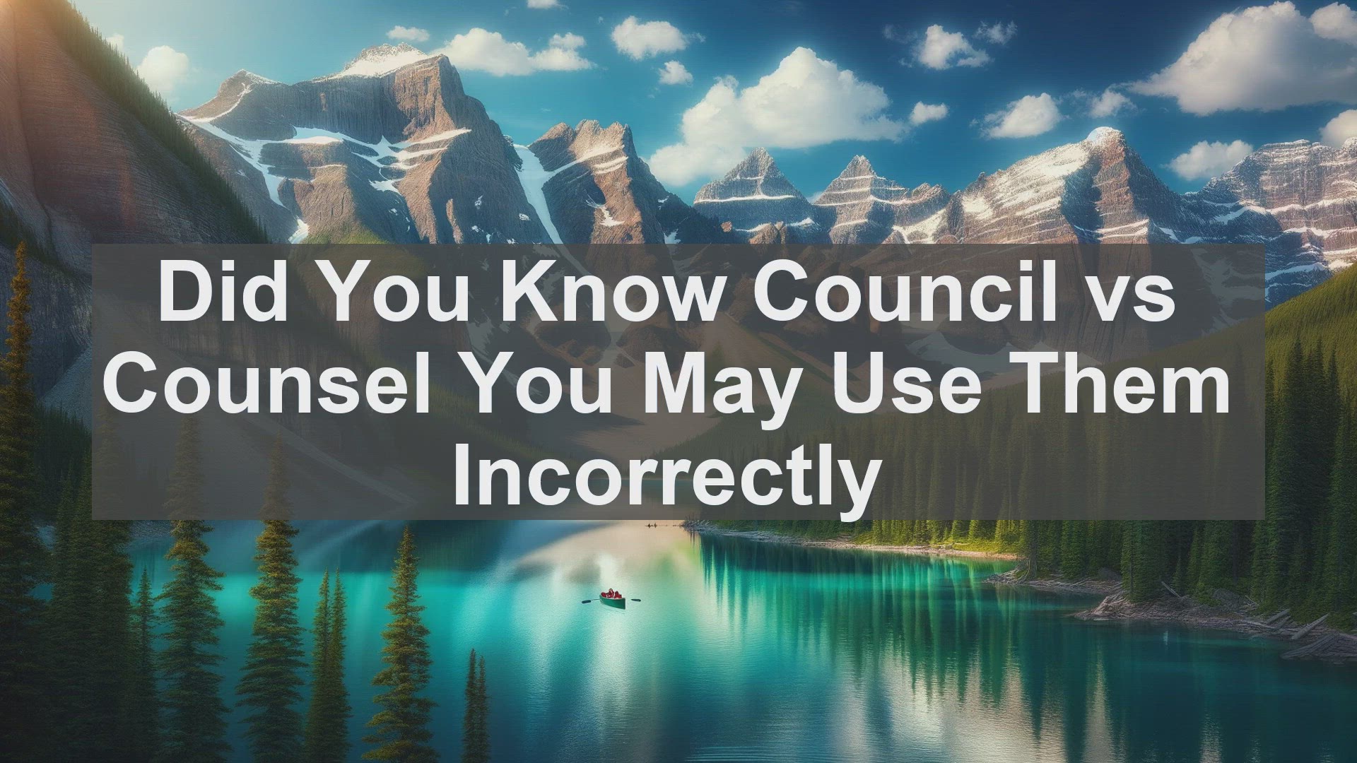 'Video thumbnail for Did You Know Council vs Counsel You May Use Them Incorrectly '