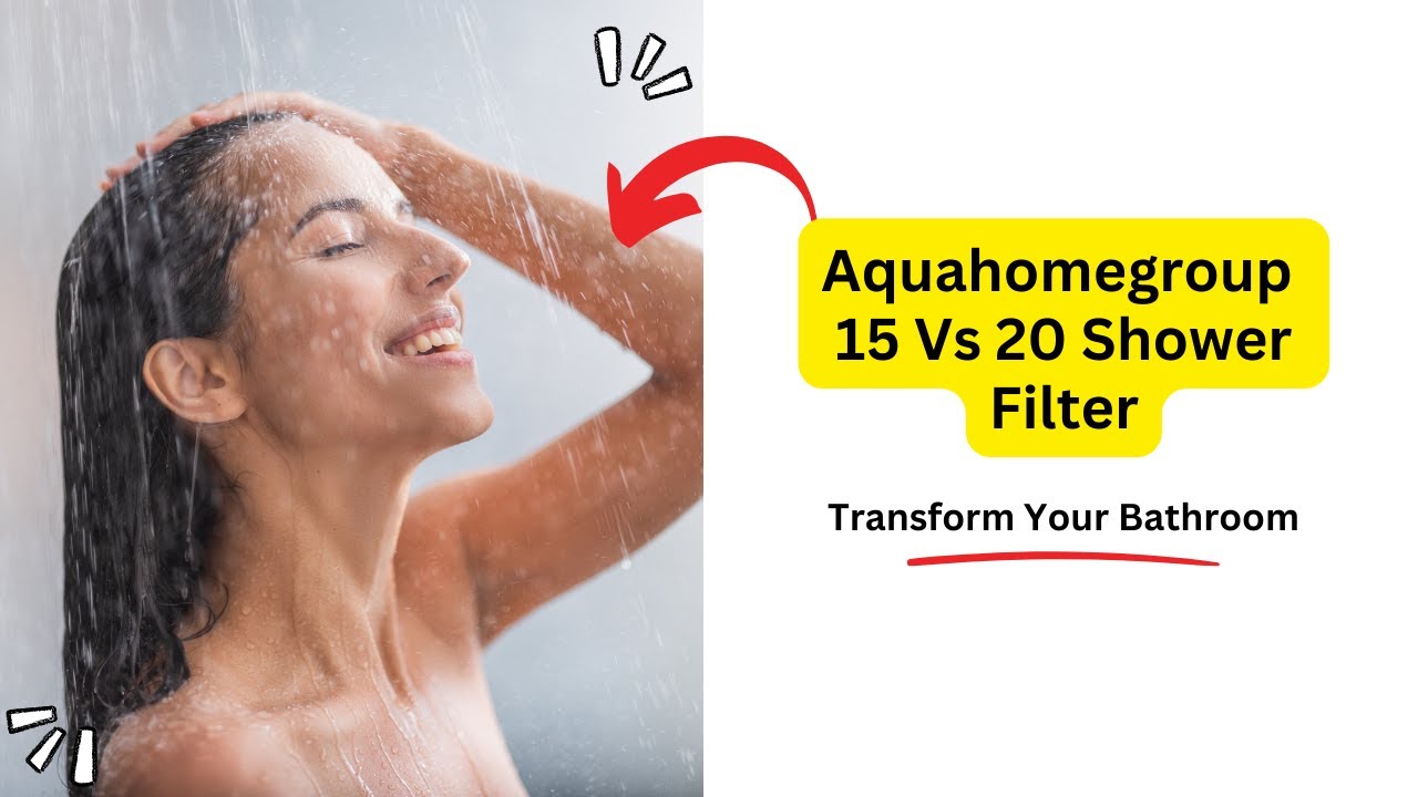 'Video thumbnail for Aquahomegroup 15 Vs 20 Shower Filter - Which One Should You Choose?'