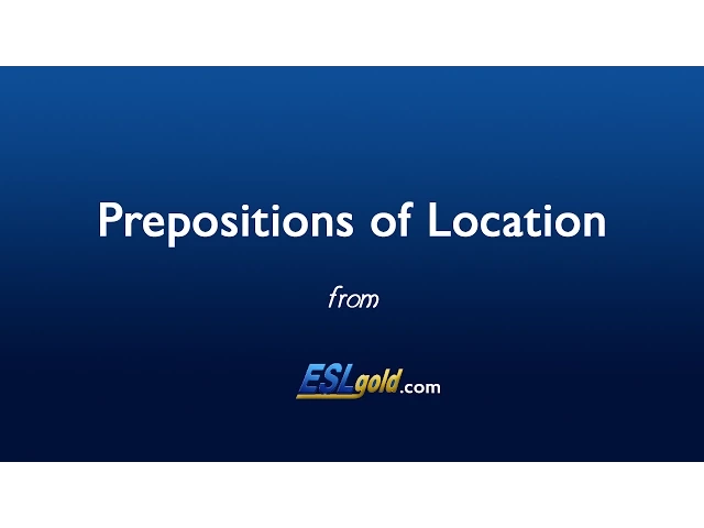 'Video thumbnail for ESLgold Prepositions of Location Video'