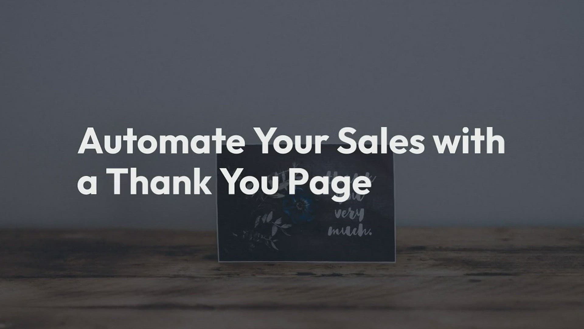 'Video thumbnail for How To Set Up A Thank You Page To Automate Sales'