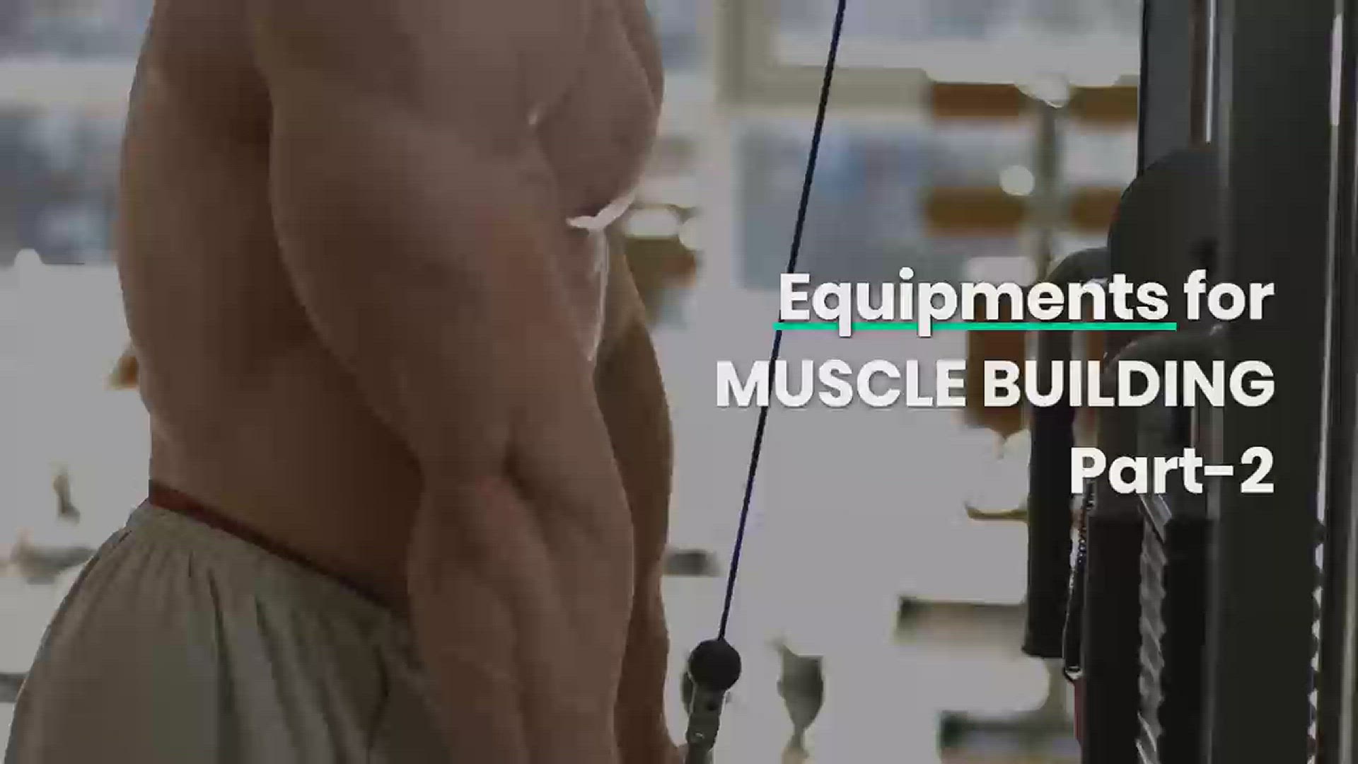 'Video thumbnail for Equipment for muscle building | Part 2'