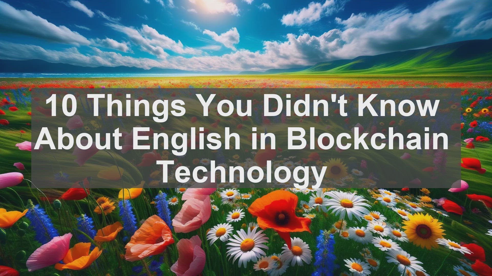 'Video thumbnail for 10 Things You Didn't Know About English in Blockchain Technology '