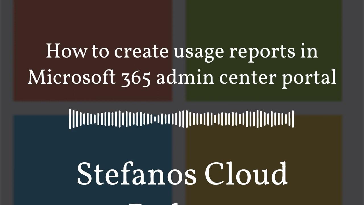 'Video thumbnail for Stefanos Cloud Podcast - How to create usage reports in Microsoft 365 admin center portal'