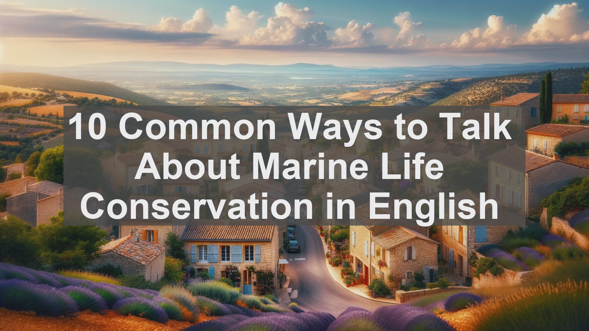 'Video thumbnail for 10 Common Ways to Talk About Marine Life Conservation in English '