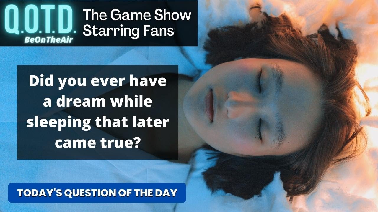 Playlist thumbnail for QOTD #00077: Waking Dreams