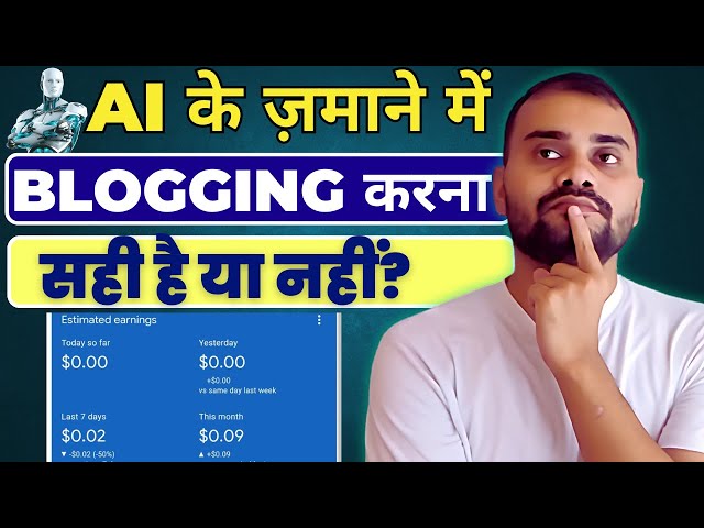 Video thumbnail for Zero Earning In Last 90 Days | Blogging FAIL The Shocking Truth | Still Can I Do Blogging In AI Age?