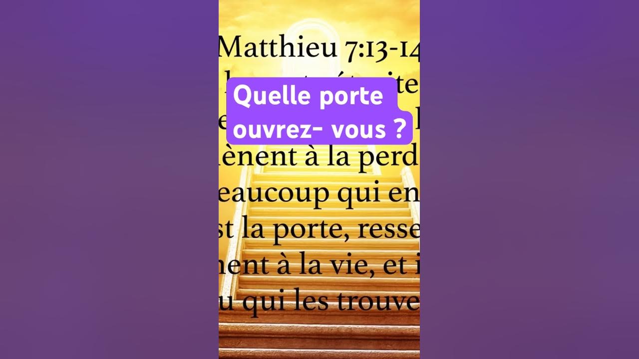 'Video thumbnail for Matthieu 7:13 Quelle porte ouvrez vous ?'