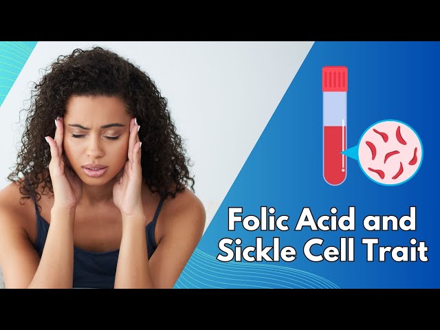 Video thumbnail for Folic Acid and Sickle Cell Trait: Enhancing Health and Reducing Risks