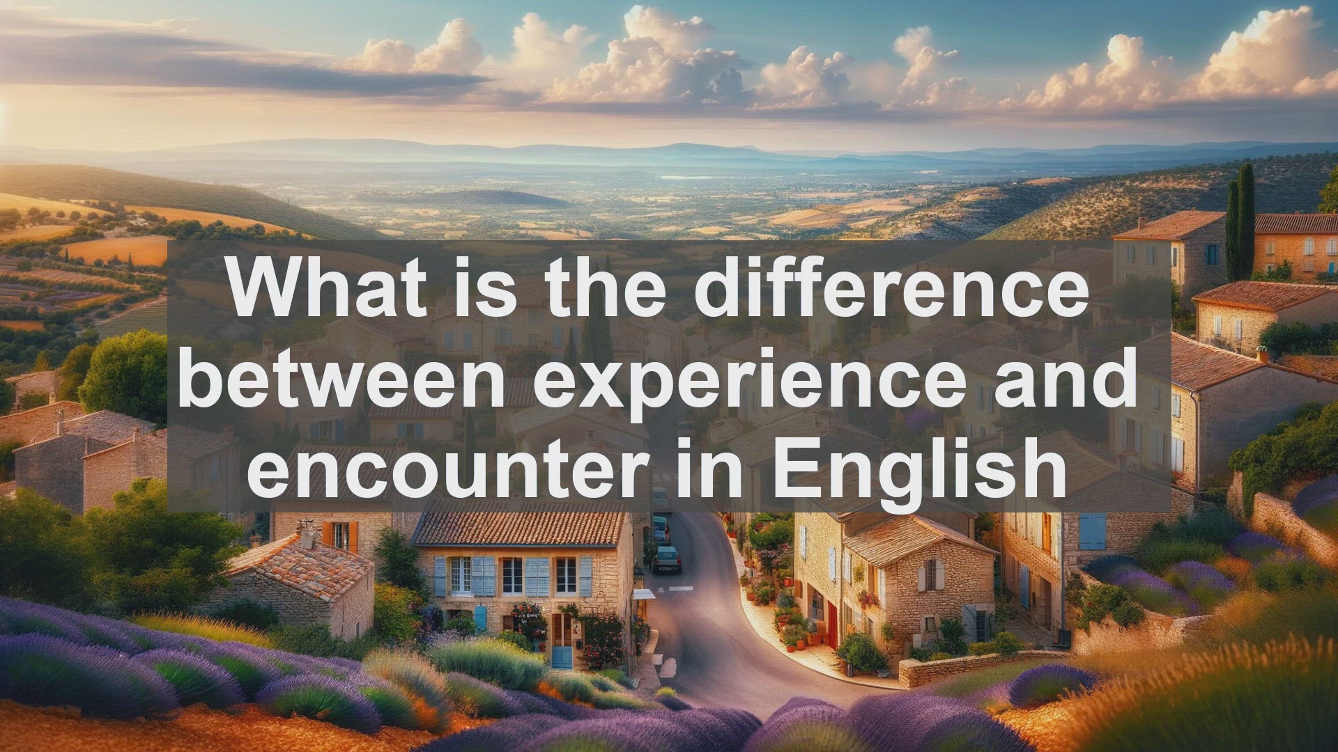'Video thumbnail for What is the difference between experience and encounter in English?'