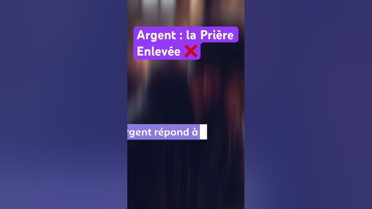 'Video thumbnail for Argent : la prière enlevée ❌'