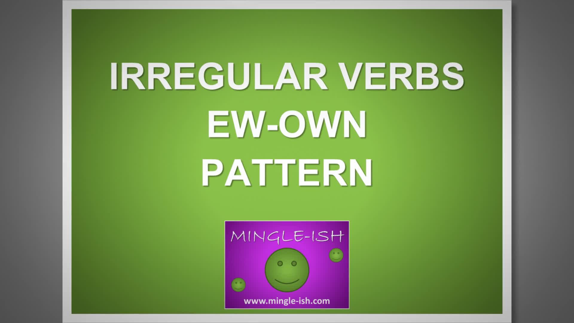 Video thumbnail for Irregular Verbs: ew-own Pattern