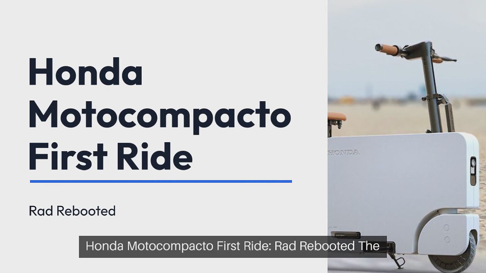 'Video thumbnail for Honda Motocompacto First Ride: Rad Rebooted'