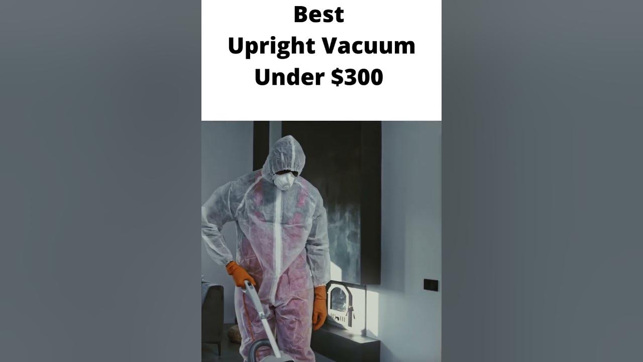 'Video thumbnail for Best Upright Vacuum Under $300 #short'