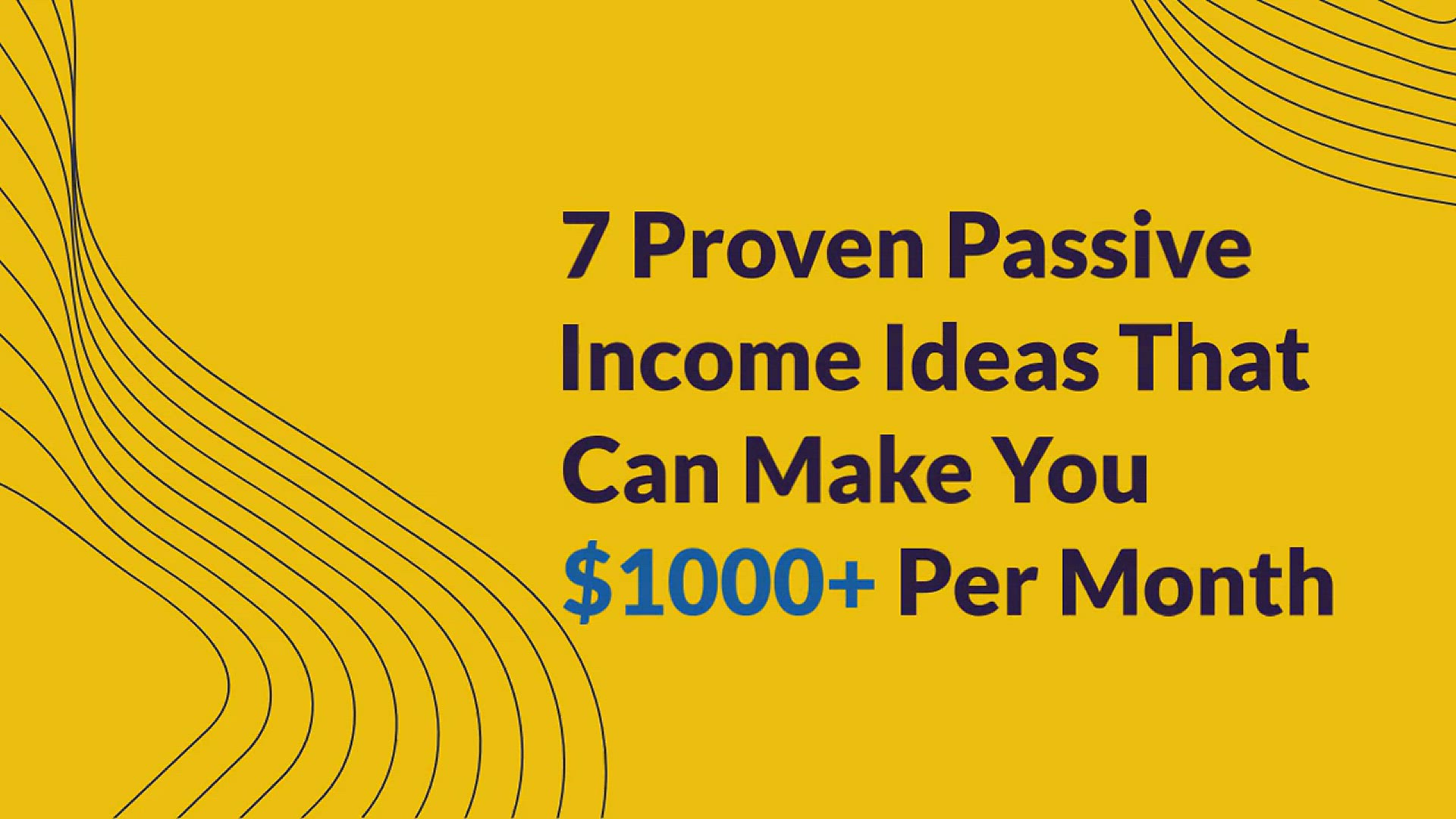 'Video thumbnail for 7 Proven Passive Income Ideas That Can Make You $1000+ Per Month'