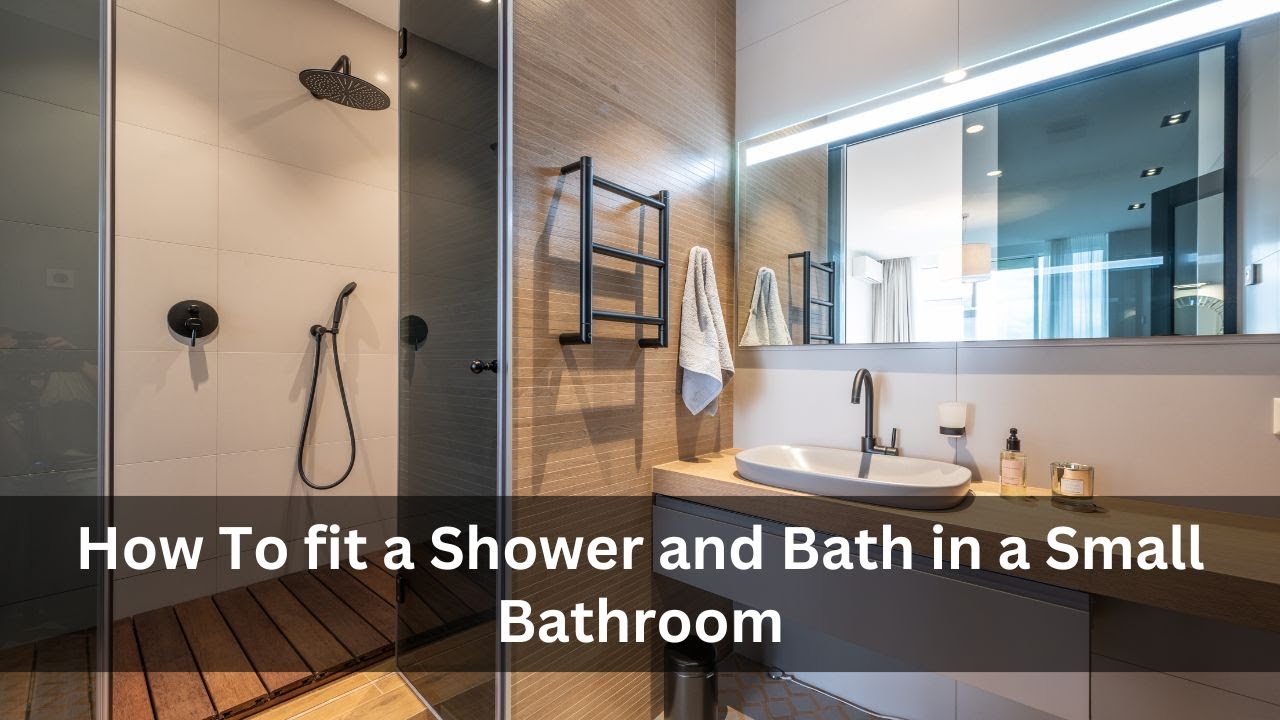 'Video thumbnail for How To fit a Shower and Bath in a Small Bathroom'