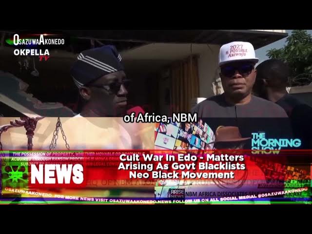 'Video thumbnail for Cult War In Edo - Matters Arising As Govt Blacklists Neo Black Movement'