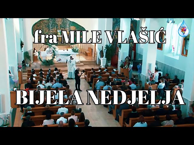 Video thumbnail for FRA MILE VLAŠIĆ - BIJELA NEDJELJA
