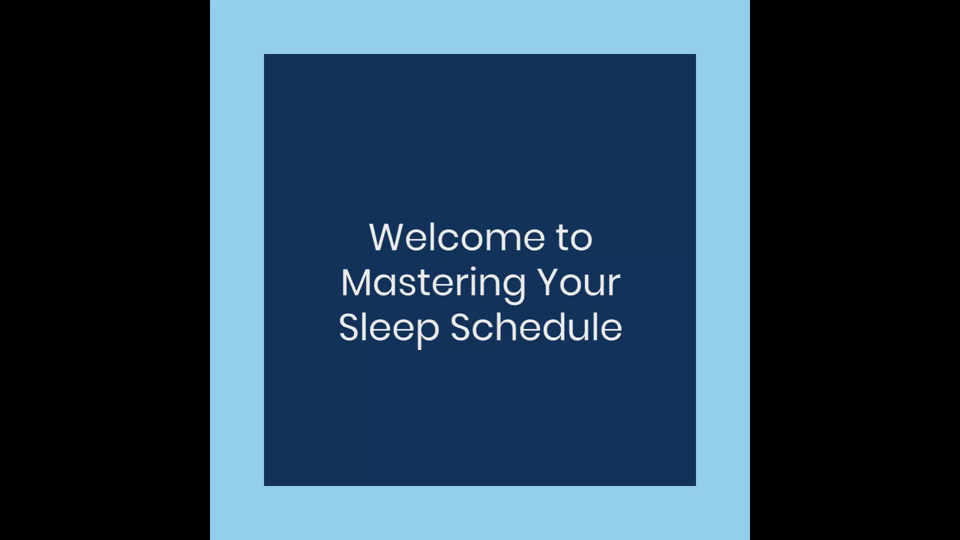 'Video thumbnail for Mastering Your Sleep Schedule'