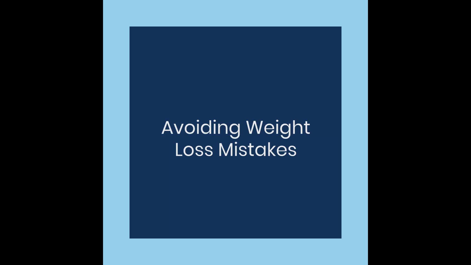 'Video thumbnail for Avoiding Weight Loss Mistakes | Part 2'