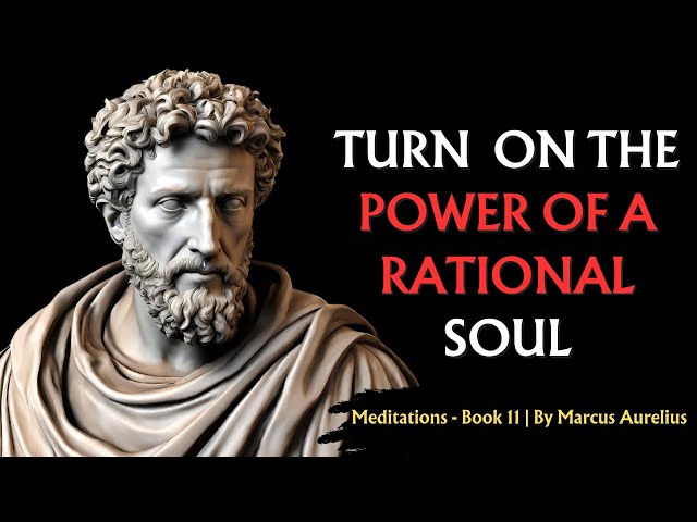 'Video thumbnail for Unlock Your Rational Thinking with Meditations Book 11 by Marcus Aurelius |  Stoic Philosophy'