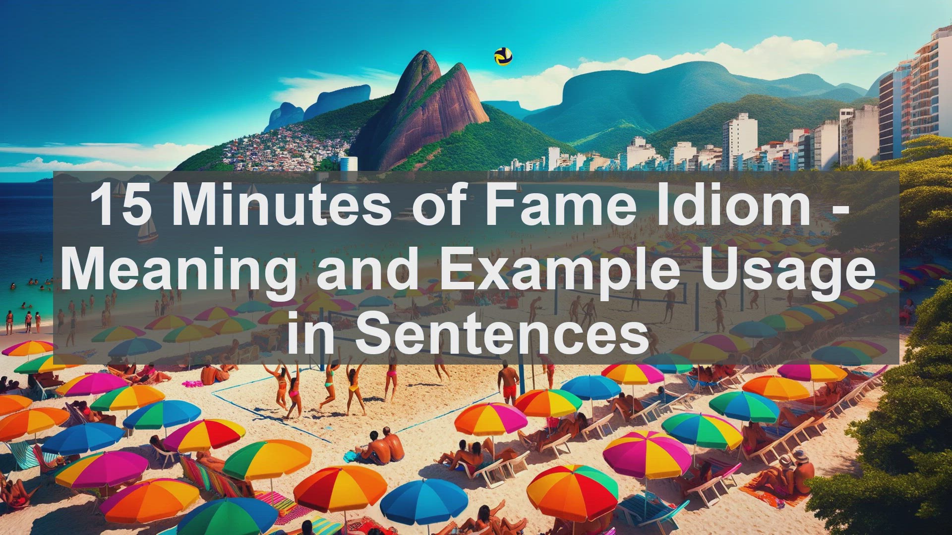 Video thumbnail for "15 Minutes of Fame" Idiom: Meaning and Usage in Sentences