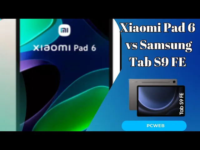 Video thumbnail for Xiaomi Pad 6 vs Samsung Tab S9 FE: Detailed Comparison