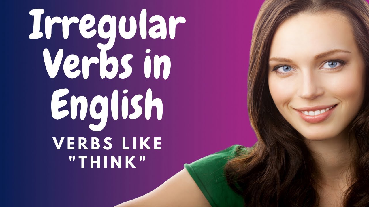 'Video thumbnail for Irregular Verbs in English:  Verbs like Think'