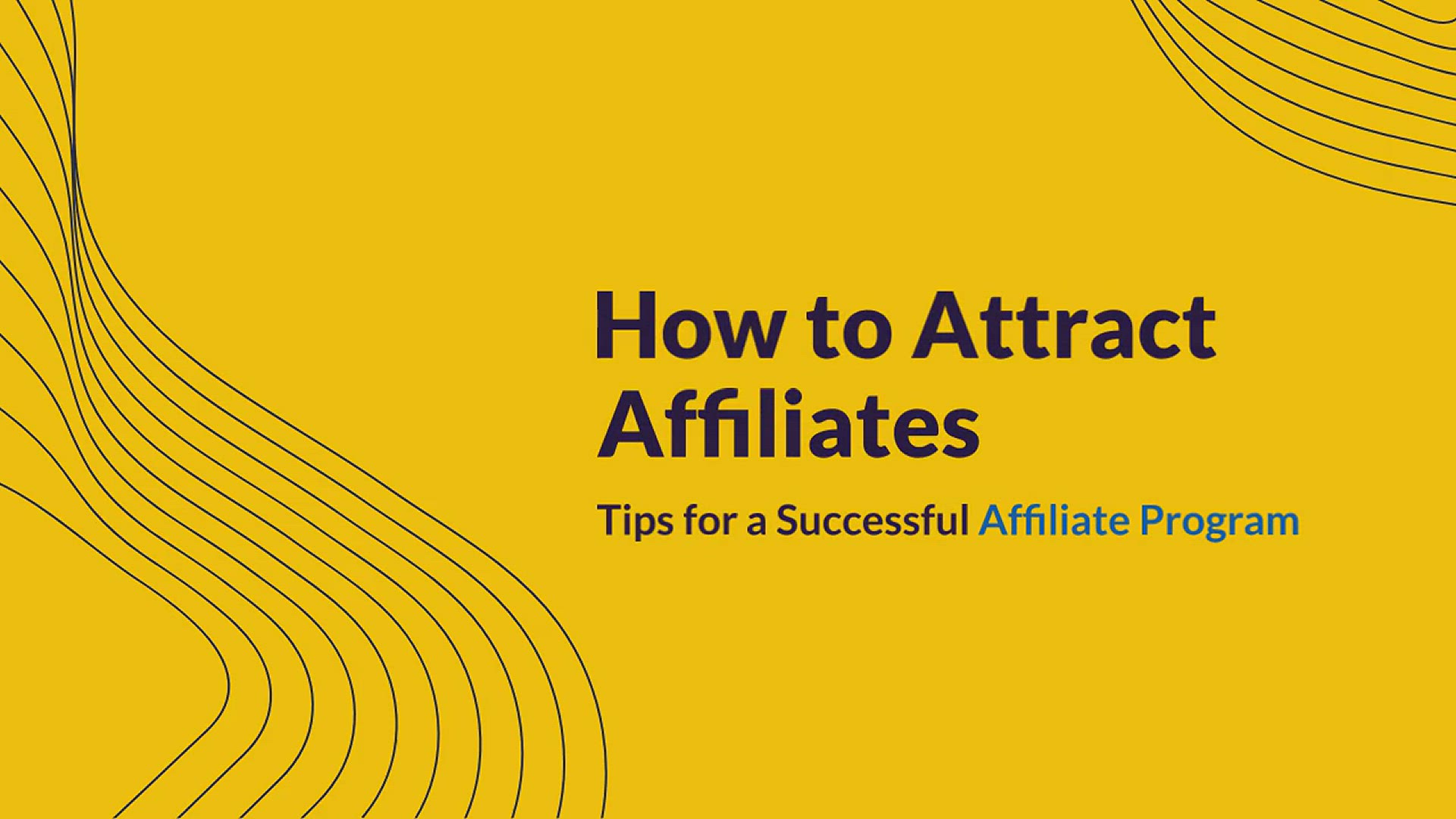 'Video thumbnail for How to Attract Affiliates: Tips for a Successful Affiliate Program'