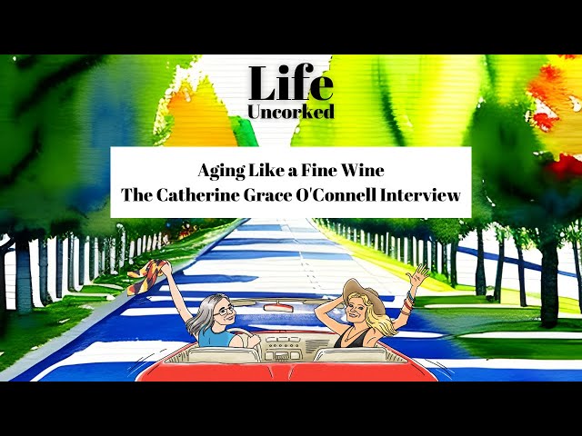 'Video thumbnail for Aging Like a Fine Wine - The Catherine Grace O'Connell Interview'