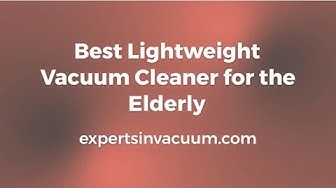 'Video thumbnail for Best Lightweight Vacuum Cleaner for the Elderly'