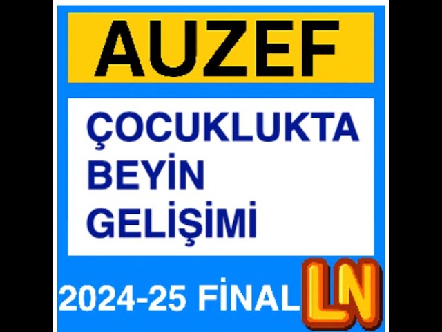 'Video thumbnail for Auzef Çocuklukta Beyin Gelişimi 2024-2025 Final Soruları'