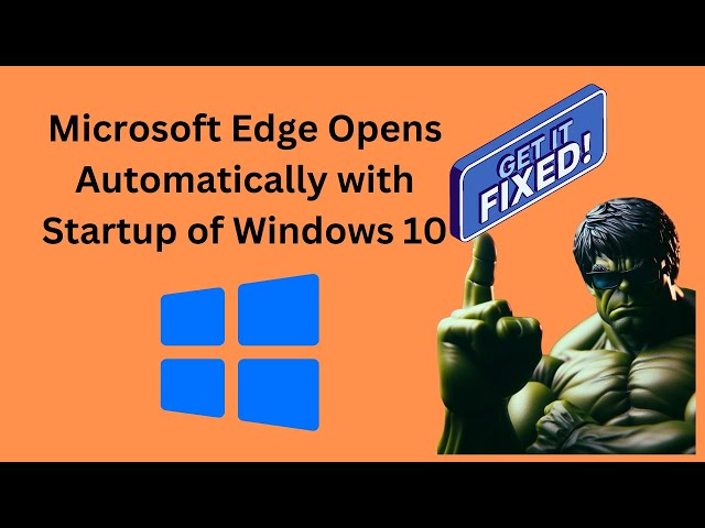 'Video thumbnail for Fix Microsoft Edge Opens Automatically with Startup of Windows 10 | GearUpWindows Tutorial'