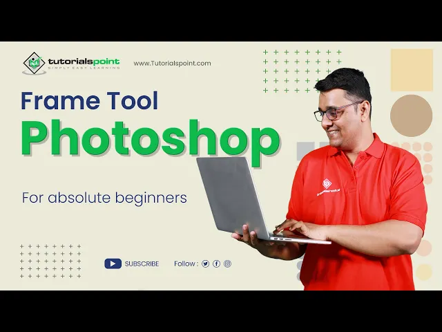 'Video thumbnail for Frame Tool in Adobe Photoshop | Adobe Photoshop | Tutorials Point'