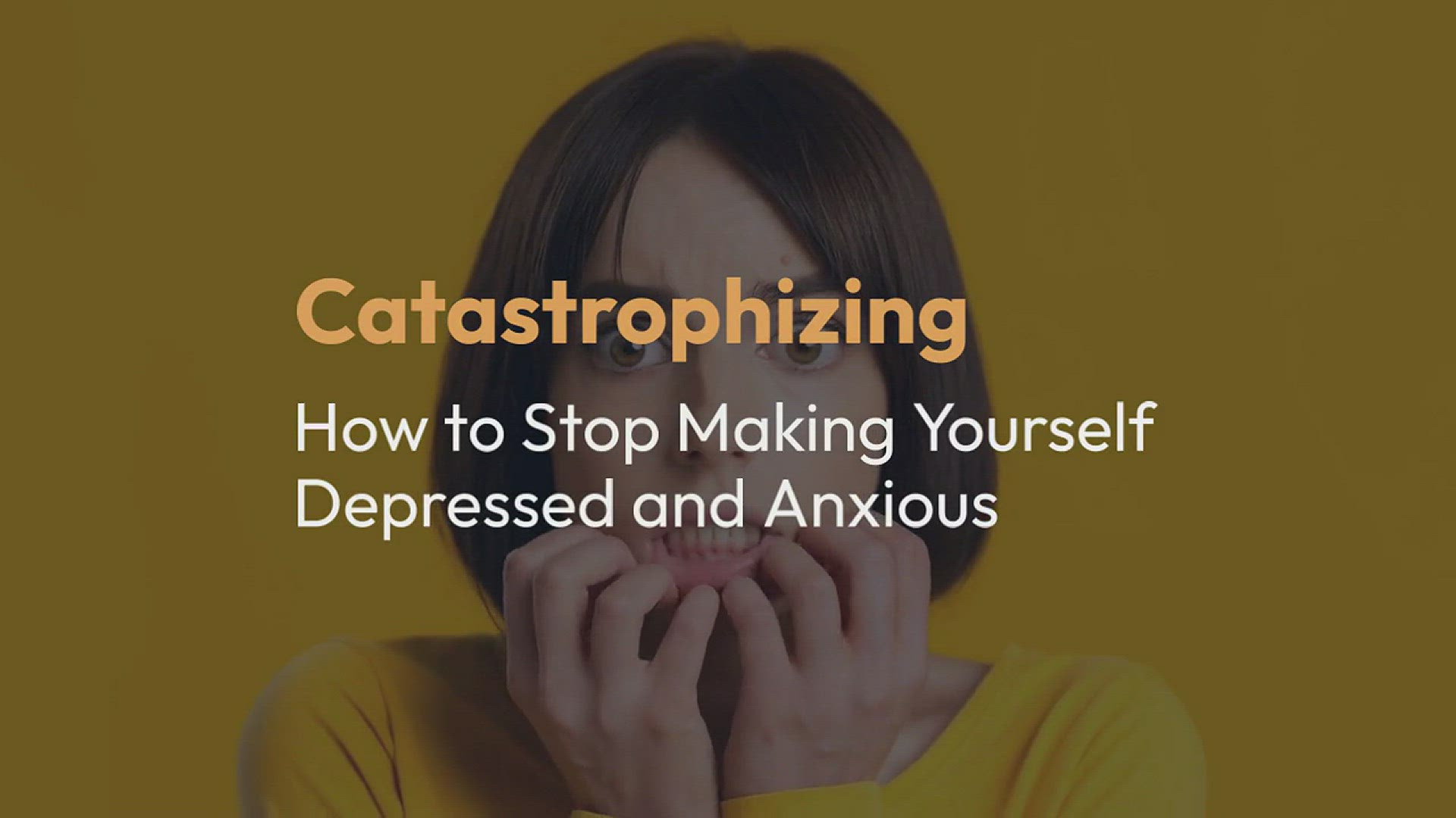 'Video thumbnail for Catastrophizing How to Stop Making Yourself Depressed and Anxious'