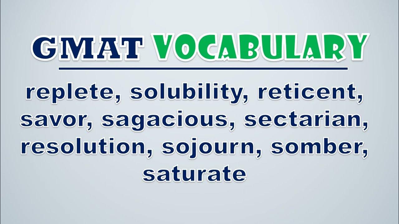 'Video thumbnail for GMAT Vocabulary: Replete, Solubility, Reticent, Savor, Sagacious, Sectarian, Resolution, Sojourn'