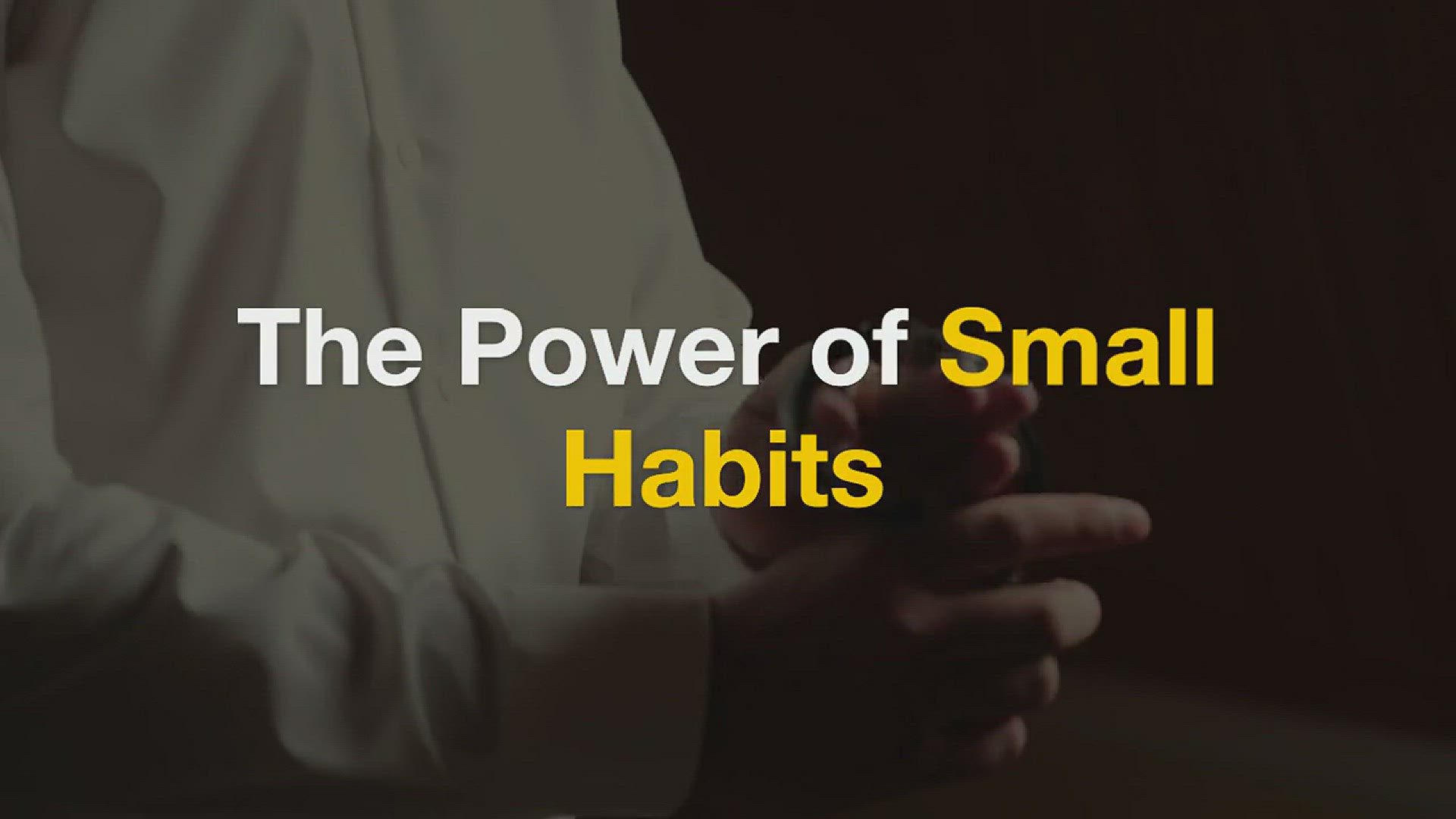 'Video thumbnail for The Surprising Power Of Small Habits'
