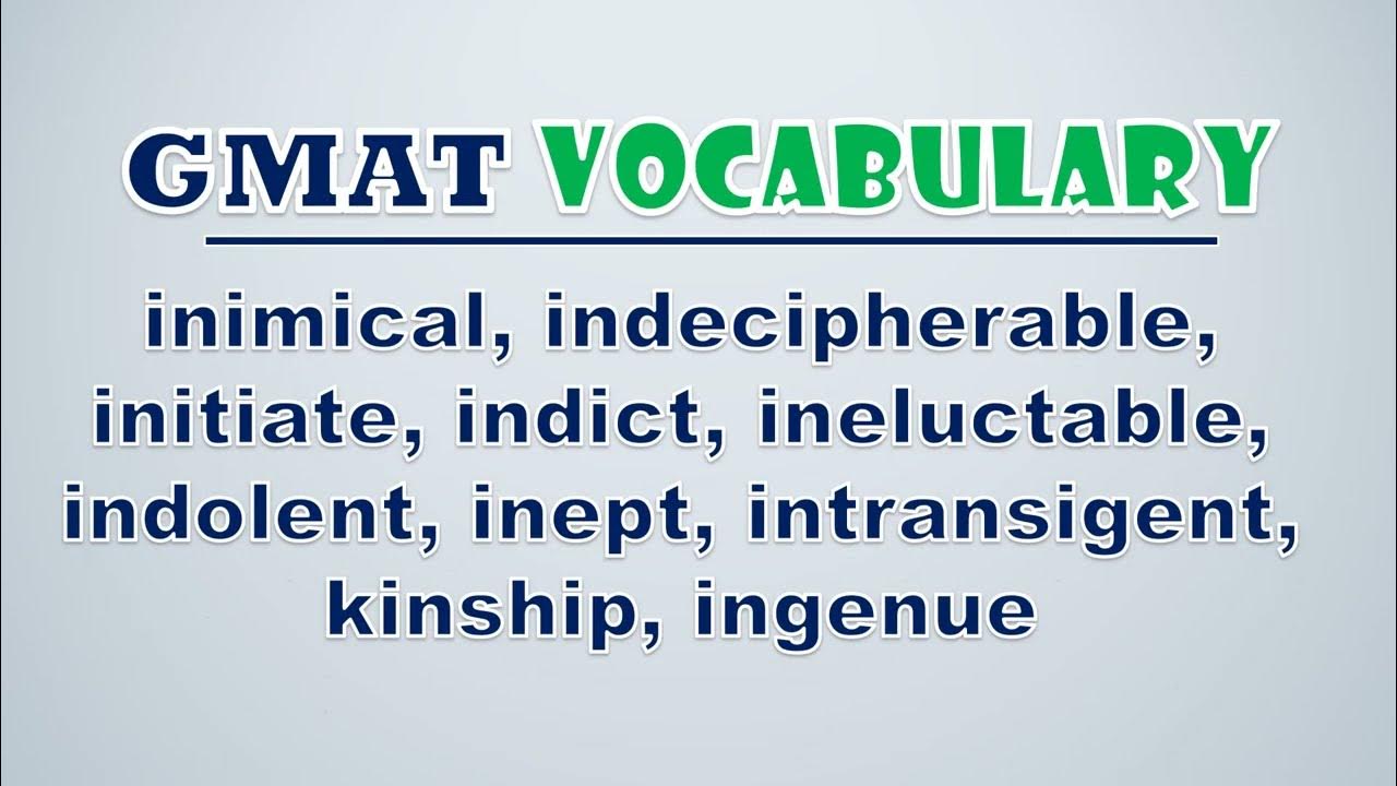 'Video thumbnail for GMAT Vocabulary: Inimical, Indecipherable, Initiate, Indict, Ineluctable, Indolent, Inept'