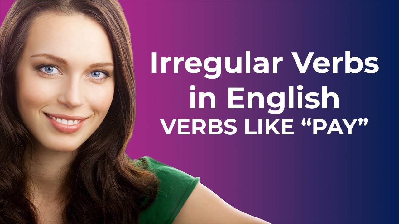 'Video thumbnail for Irregular Verbs in English-VERBS LIKE "PAY"'