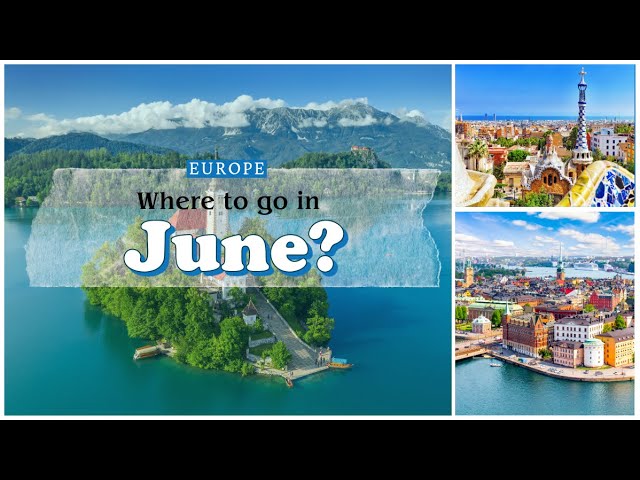 Video thumbnail for Europe: Where to go on a trip in June