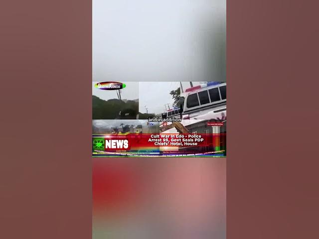 Video thumbnail for Cult War In Edo - Police Arrest 95, Govt Seals PDP Chiefs' Hotel, Househ