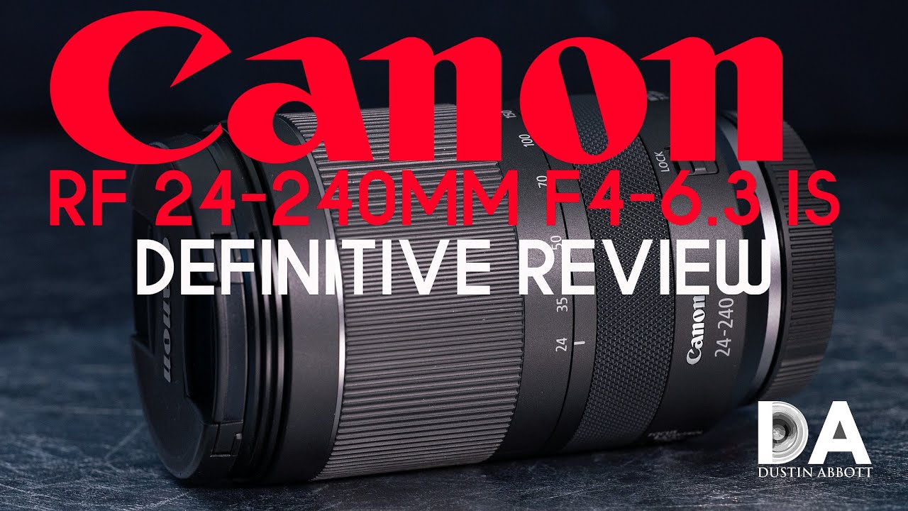 Canon RF 24-240mm F4-6.3 IS Definitive Review | 4K