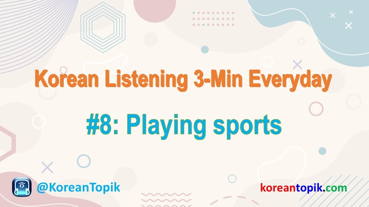 'Video thumbnail for Korean Listening 3-Min Everyday #8 Playing Sports'