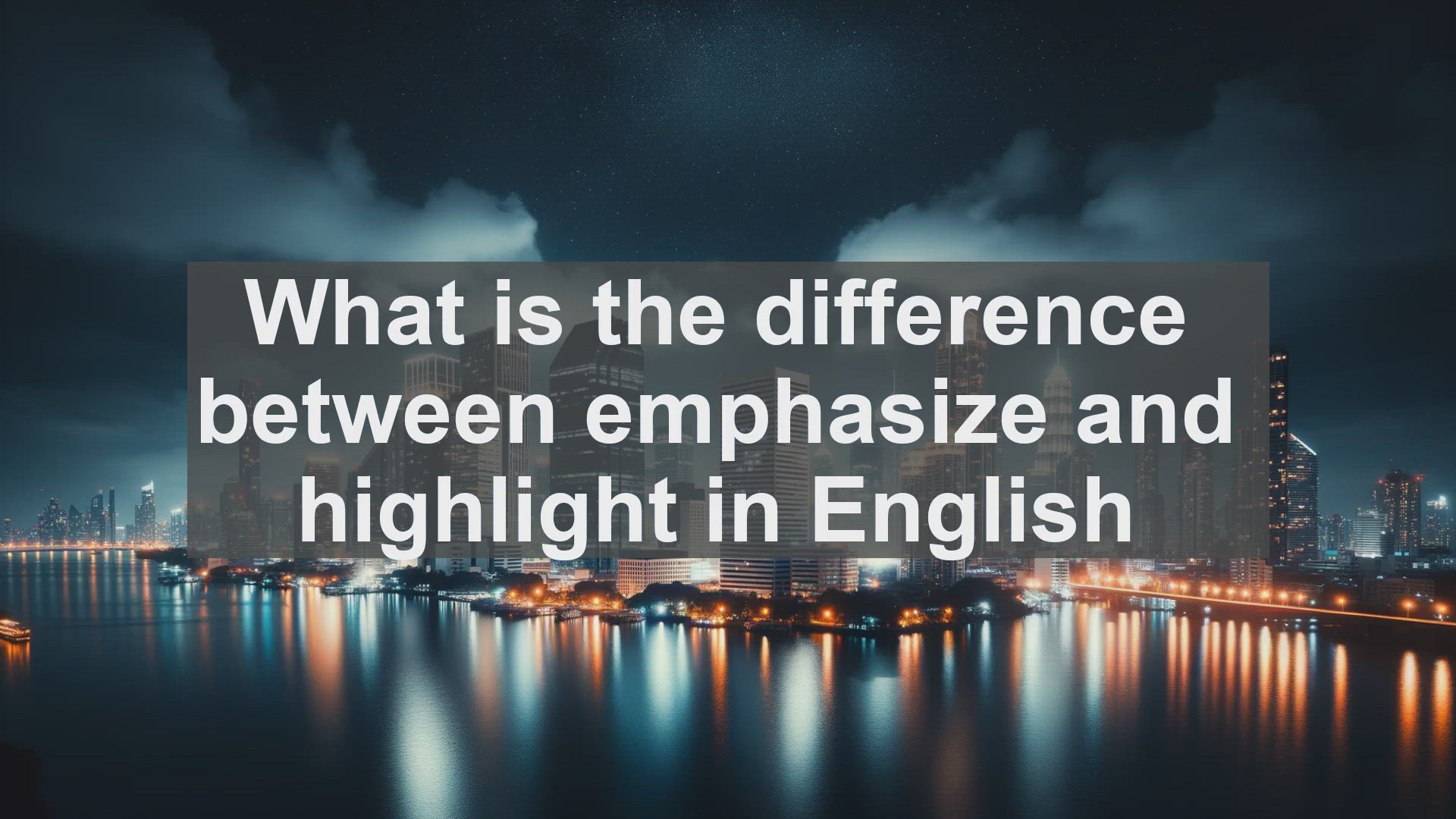 'Video thumbnail for What is the difference between emphasize and highlight in English?'